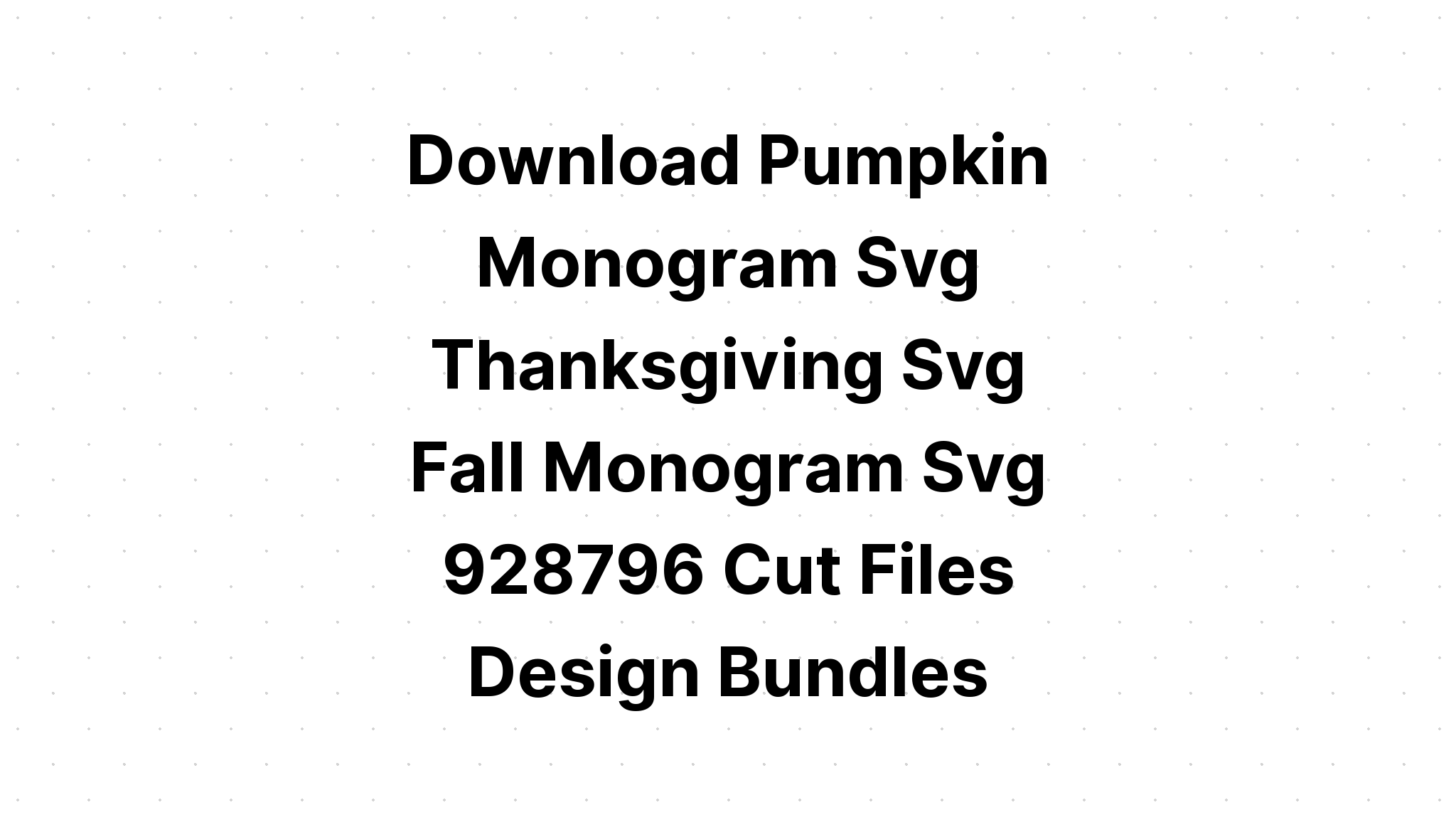 Download Pumpkin Monogram Svg - Layered SVG Cut File